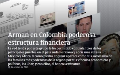 Arman en Colombia poderosa estructura financiera según informe mexicano.